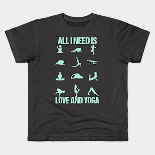 All I need is love and yoga Kids T-Shirt